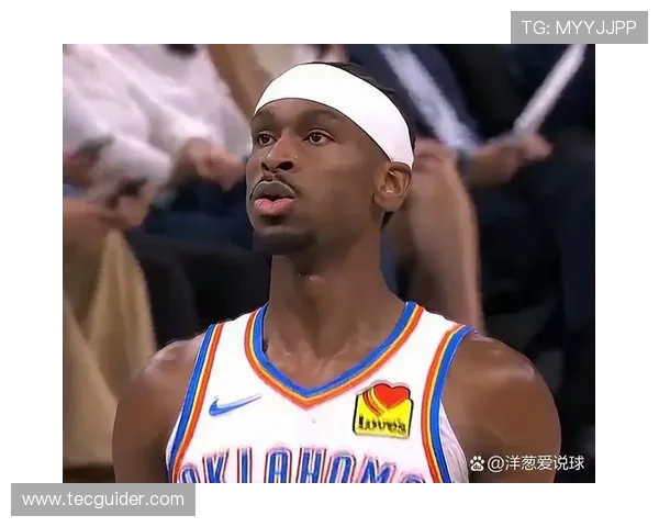 40+6+5 率队三连胜！亚历山大 MVP 赔率登顶，罚球争议难掩统治力